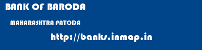 BANK OF BARODA  MAHARASHTRA PATODA    banks information 